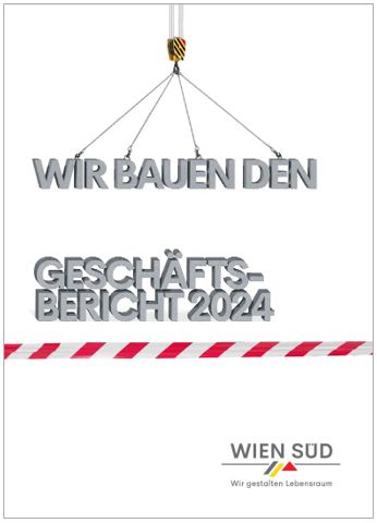 Baustelle mit dem Schriftzug „Wir bauen den Geschäftsbericht 2024“ für innovative Immobilienprojekte in Wien.